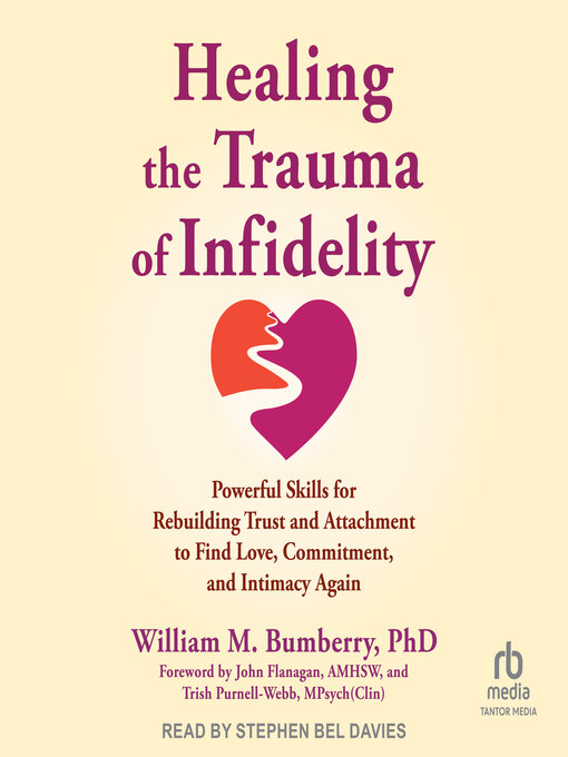 Title details for Healing the Trauma of Infidelity by William M. Bumberry, PhD - Wait list